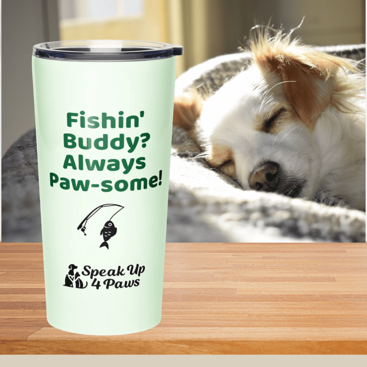 Paws to Fish - "Fishin' Buddy? Always Paw - some!" - Signature Tumbler (Color: Honeydew) - Tapered Tumbler - Speak Up 4 Paws