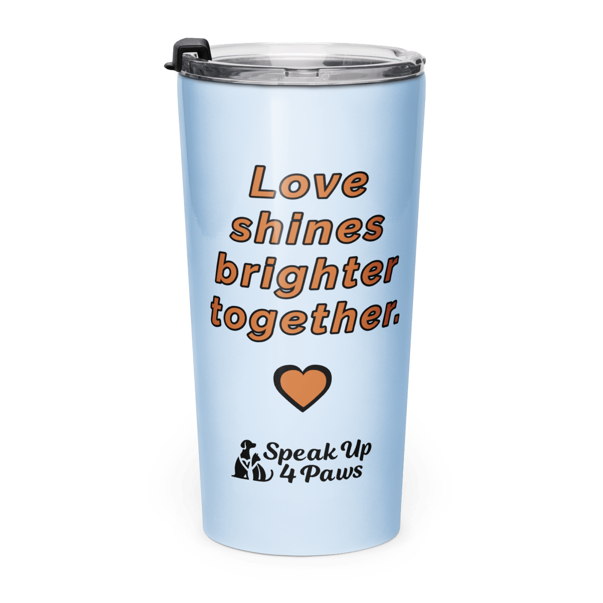 "Love shines brighter together." - Tumbler - Tapered Tumbler - Speak Up 4 Paws
