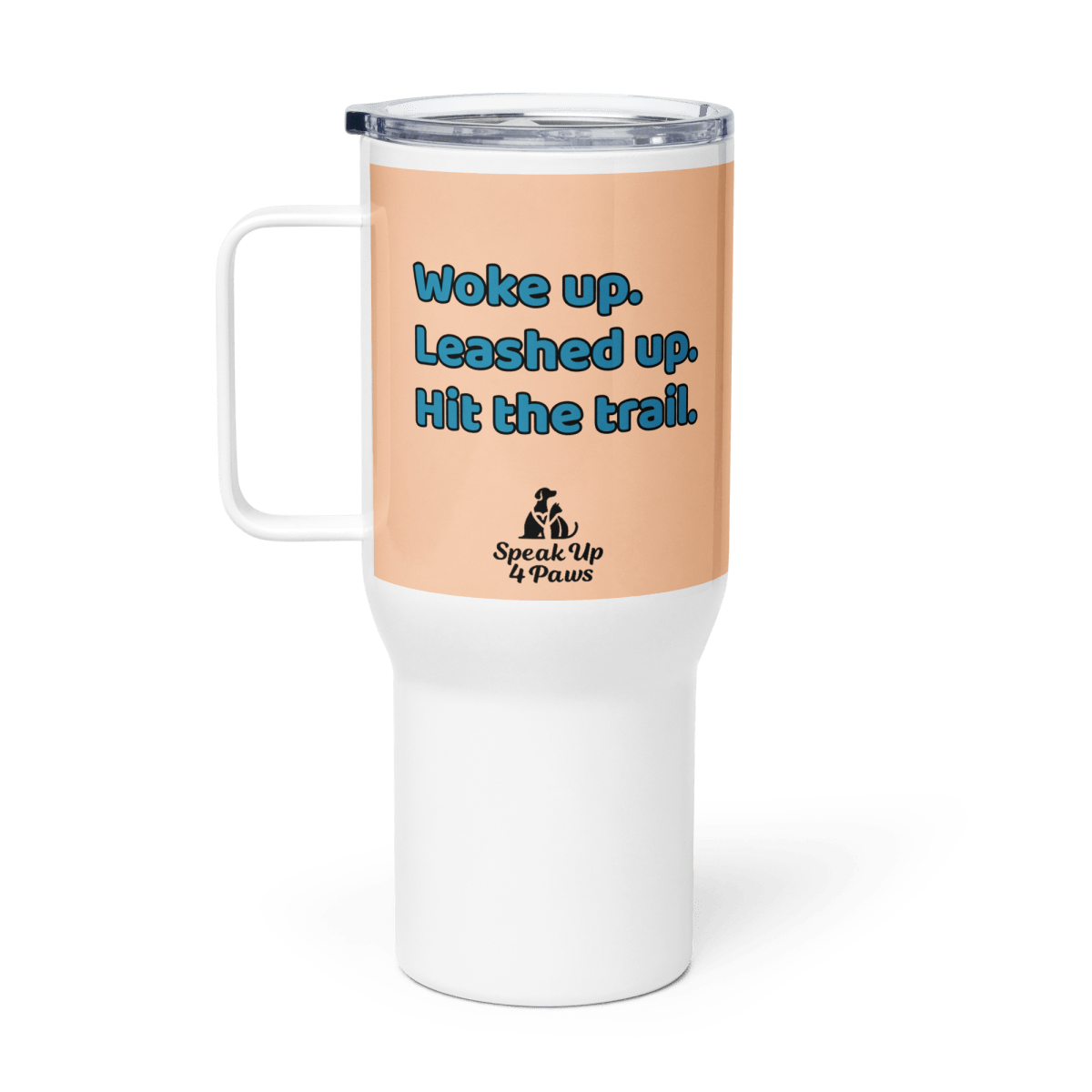 Dawn's Embrace - "Woke up. Leashed up. Hit the trail." - TrailMate Tumbler (Color: Peach) - Travel Mug - Speak Up 4 Paws