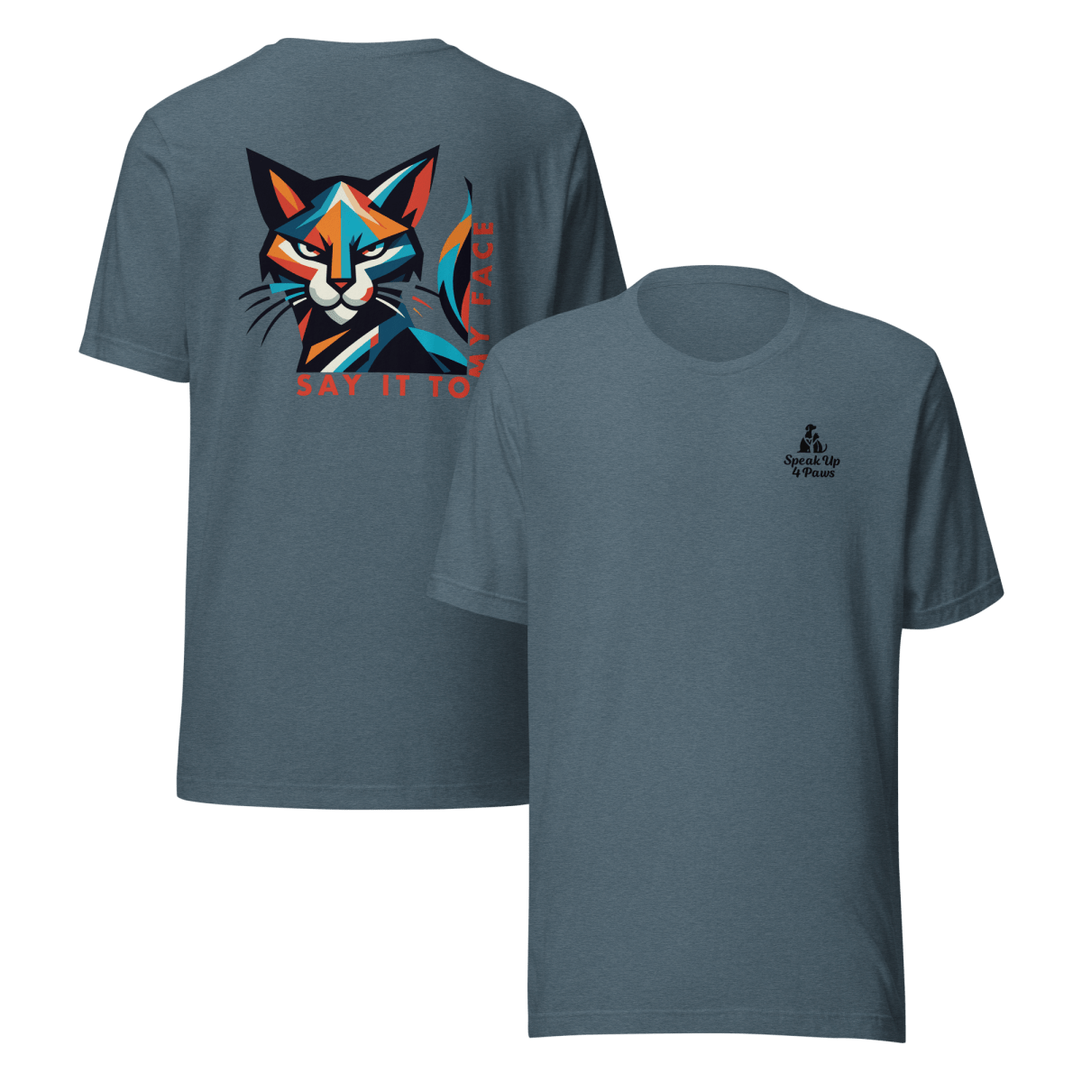 Defiant Feline "Say It To My Face" - Signature Back Story Tee - Unisex Staple Tee - Speak Up 4 Paws