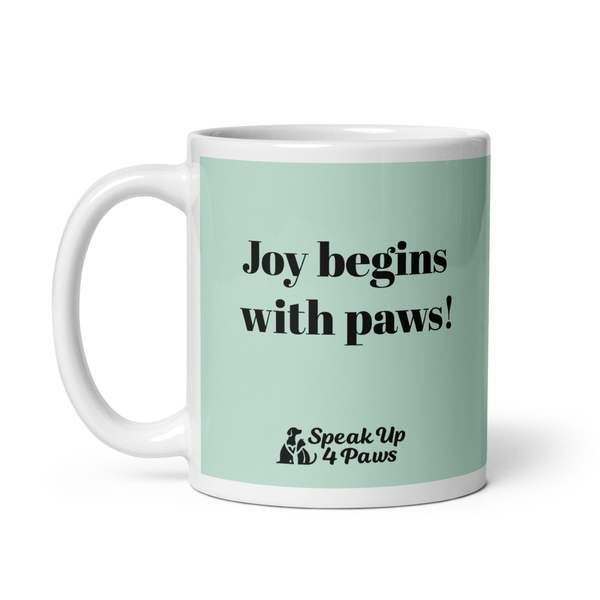 "Joy begins with paws!" - Mug - Coffee Mug - Speak Up 4 Paws