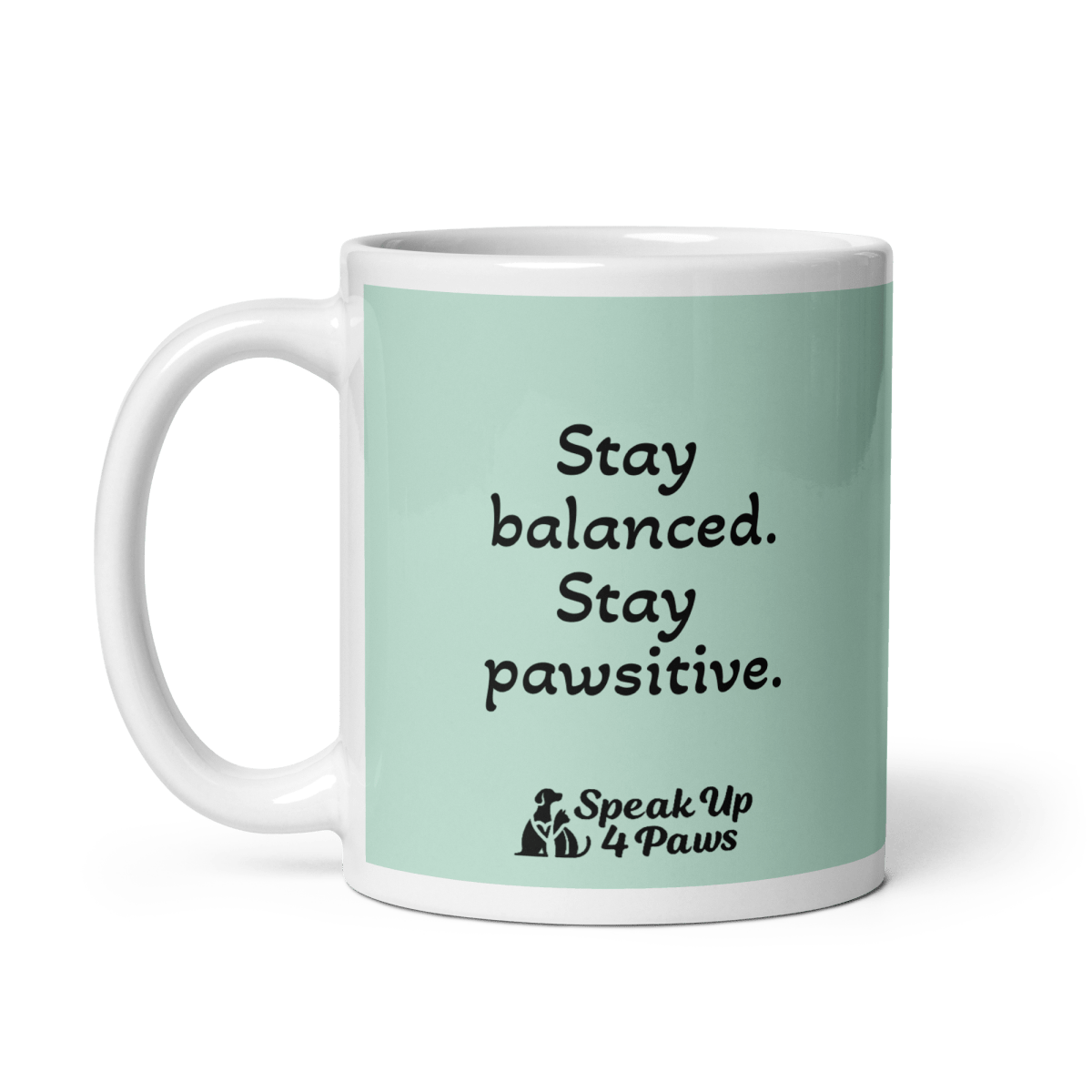 "Stay balanced. Stay pawsitive." - Mug - Coffee Mug - Speak Up 4 Paws