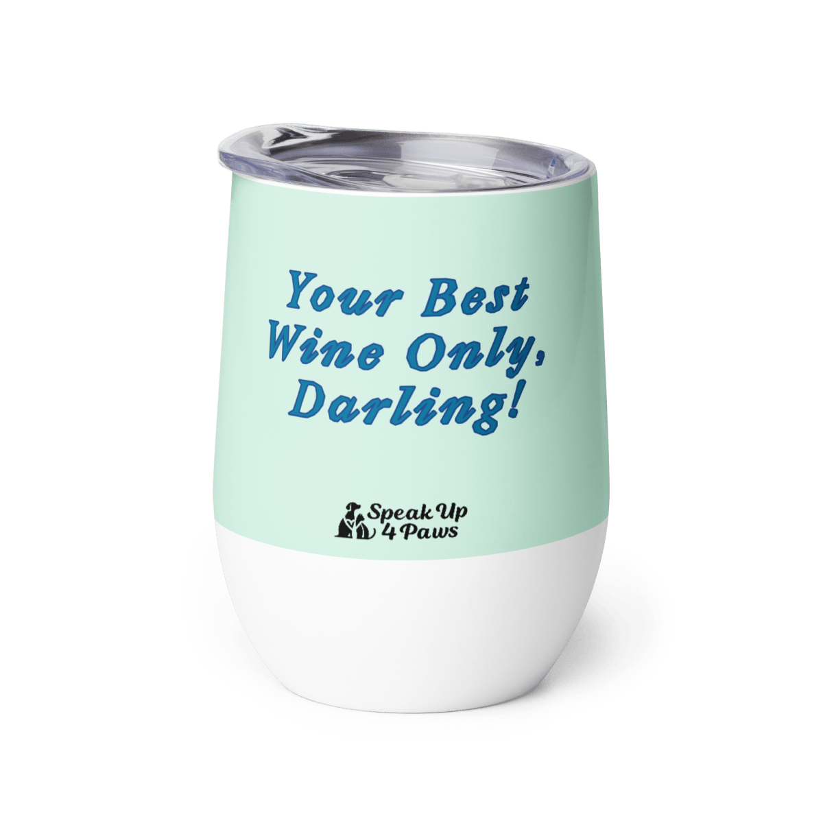 Miss Sniffany - "Your Best Wine Only, Darling!" - Pawfect Vino Tumbler (Color: Humming Bird) - Wine Tumbler - Speak Up 4 Paws