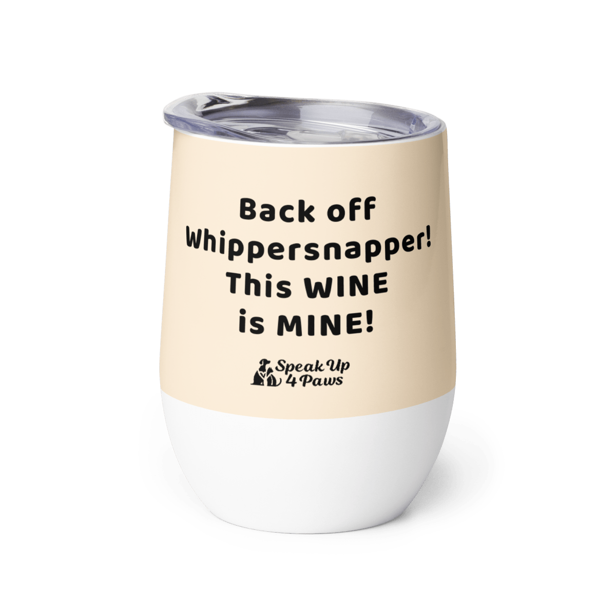 Sir Floofalot - "Back off Whippersnapper! This WINE is MINE!" - Pawfect Vino Tumbler (Color: Papaya Whip) - Wine Tumbler - Speak Up 4 Paws