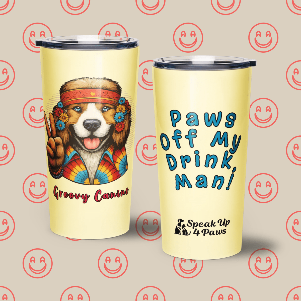 Groovy Canine - "Paws Off My Drink, Man!!" - Signature Tumbler (Color: Banana Mania) - Tapered Tumbler - Speak Up 4 Paws