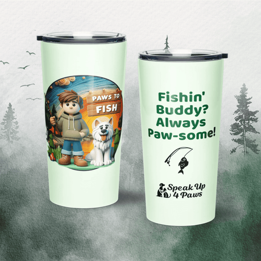Paws to Fish - "Fishin' Buddy? Always Paw - some!" - Signature Tumbler (Color: Honeydew) - Tapered Tumbler - Speak Up 4 Paws