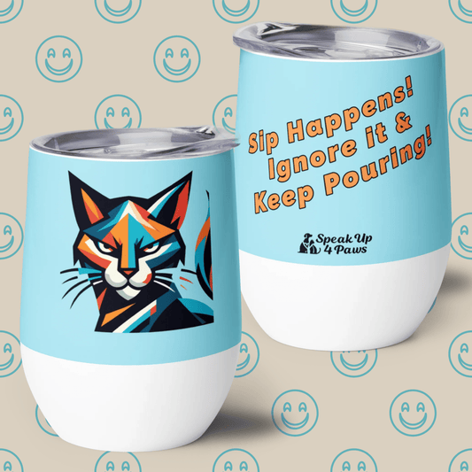 Defiant Feline - "Sip Happens! Ignore it & Keep Pouring!" - Pawfect Vino Tumbler (Color: Blizzard Blue) - Wine Tumbler - Speak Up 4 Paws