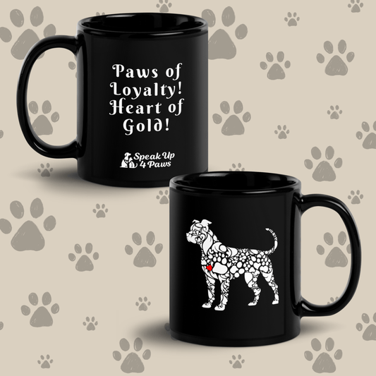 Paws of Loyalty Mug - Black Coffee Mug - Speak Up 4 Paws