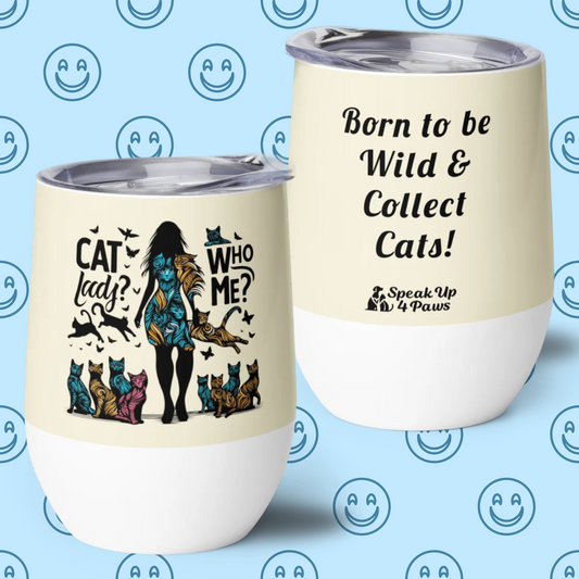Feline Reverie - "Born to be Wild & Collect Cats!" - Pawfect Vino Tumbler (Color: Apricot White)