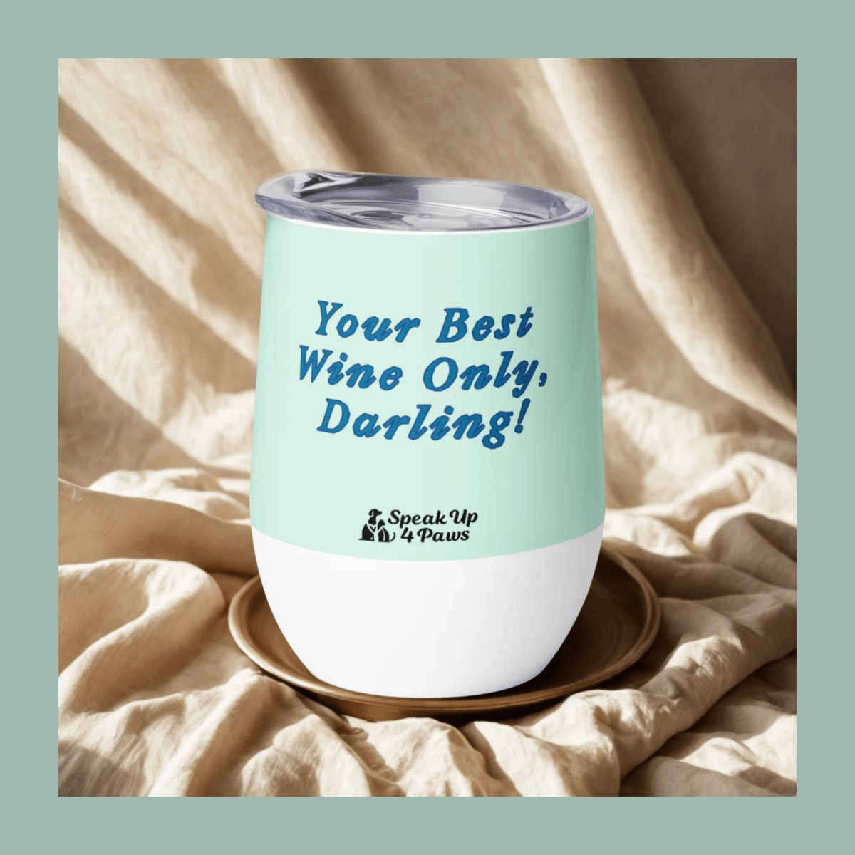 Miss Sniffany - "Your Best Wine Only, Darling!" - Pawfect Vino Tumbler (Color: Humming Bird) - Wine Tumbler - Speak Up 4 Paws