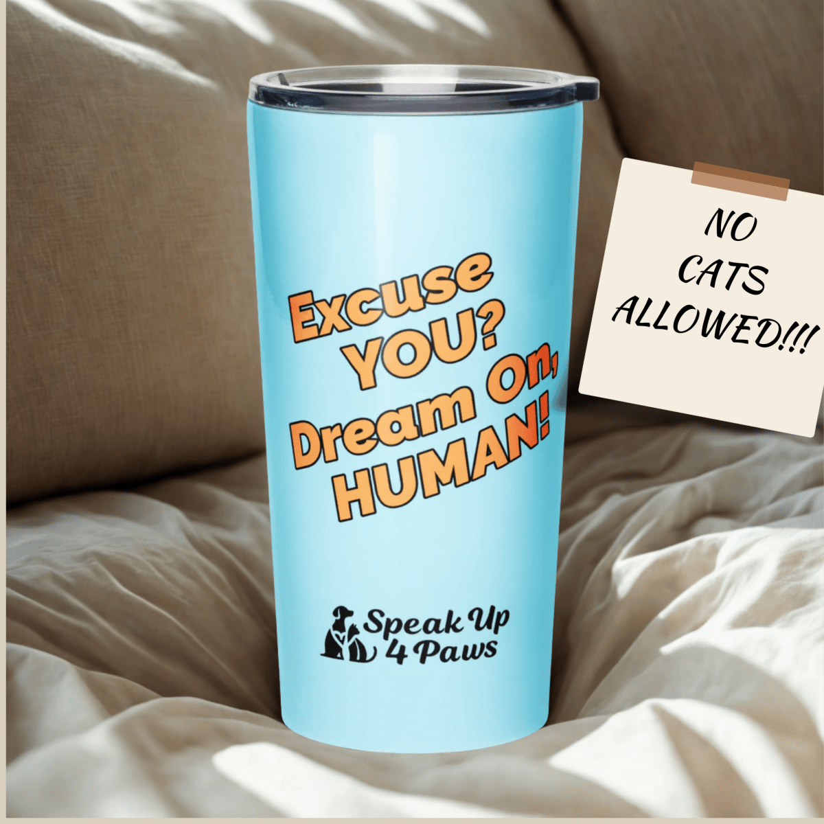 Defiant Feline - "Excuse YOU? Dream On, Human!" - Signature Tumbler (Color: Blizzard Blue) - Tapered Tumbler - Speak Up 4 Paws