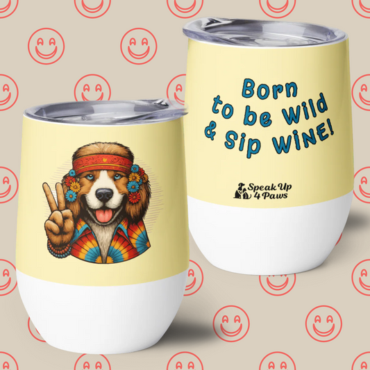 Groovy Canine - "Born to be wild & Sip WINE" - Pawfect Vino Tumbler (Color: Banana Mania)