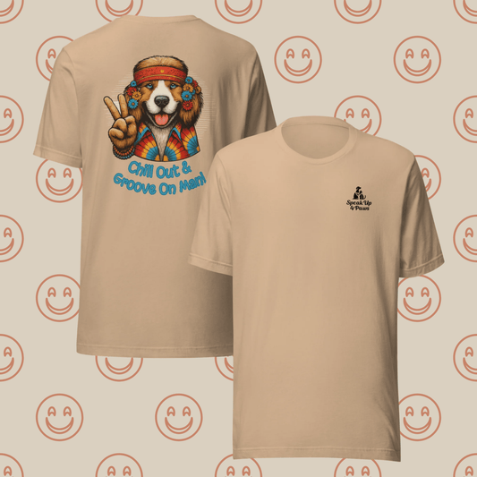 Groovy Canine - "Chill Out & Groove On Man!" - Signature Back Story Tee - Unisex Staple Tee - Speak Up 4 Paws