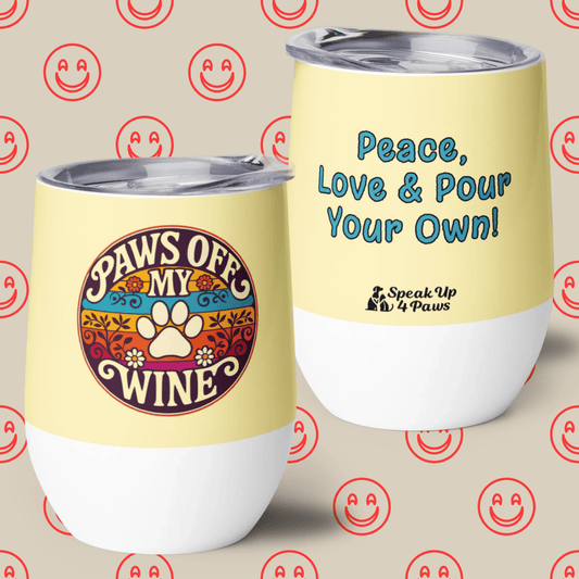 Groovy Warning - "Peace, Love & Pour Your Own!" - Pawfect Vino Tumbler (Color: Banana Mania) - Wine Tumbler - Speak Up 4 Paws