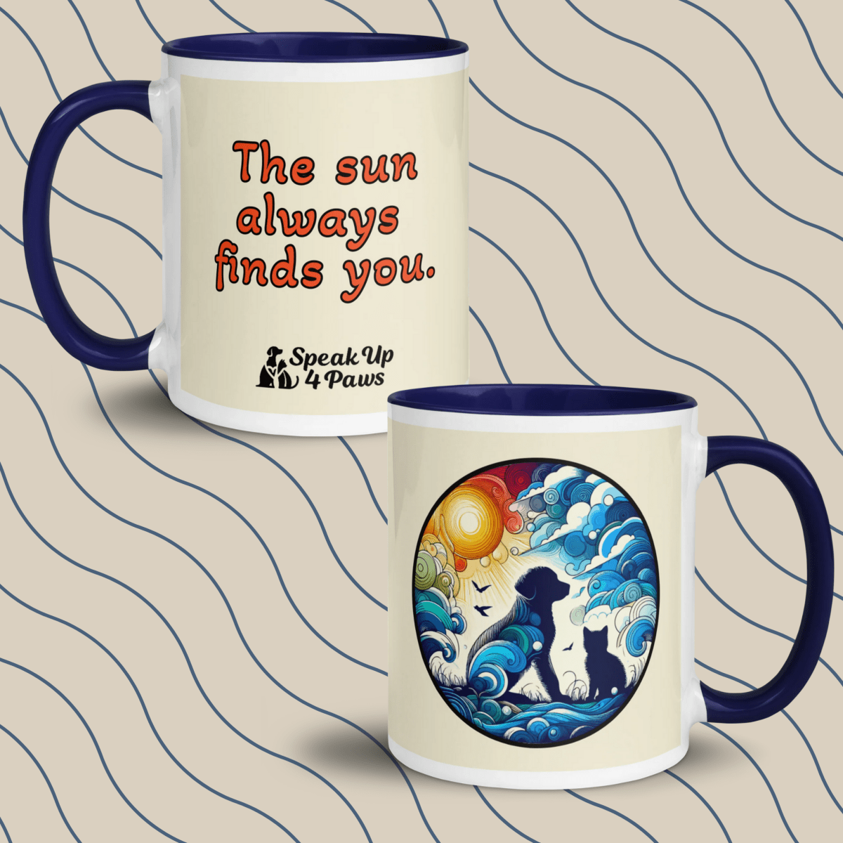 "The sun always finds you." - Mug - Coffee Mug - Inside Color - Speak Up 4 Paws