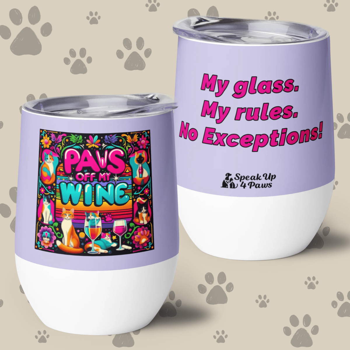 "My glass. My rules. No Exceptions!" - Wine Tumbler - Wine Tumbler - Speak Up 4 Paws