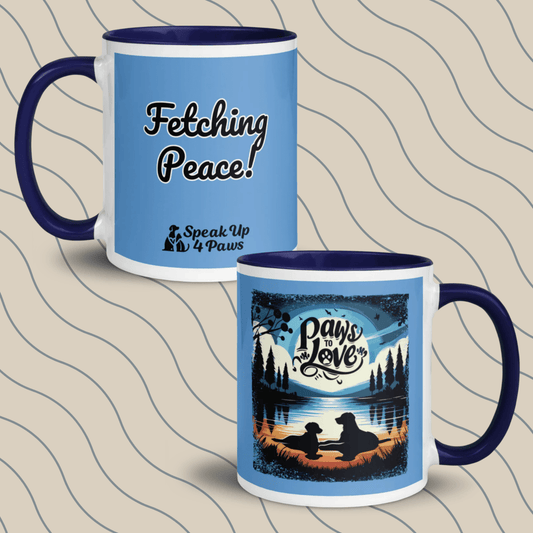 "Fetching Peace" - Mug - Coffee Mug - Inside Color - Speak Up 4 Paws