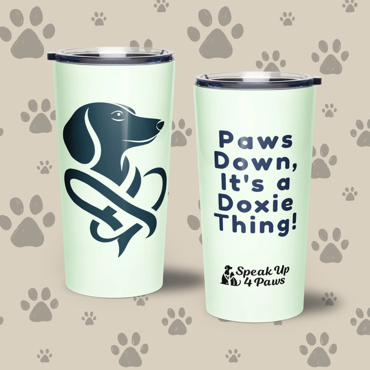 "Paws Down, It's a Doxie Thing! " - Tumbler - Tapered Tumbler - Speak Up 4 Paws