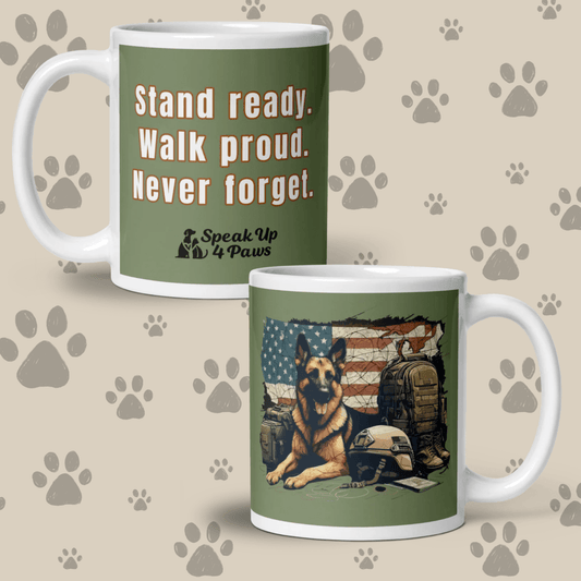 "Stand ready. Walk proud. Never forget." - Mug - Coffee Mug - Speak Up 4 Paws