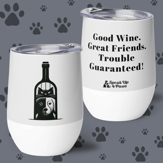 The Usual Suspects - "Good Wine. Great Friends. Trouble Guaranteed@!" - Pawfect Vino Tumbler (Color: Whisper) - Wine Tumbler - Speak Up 4 Paws