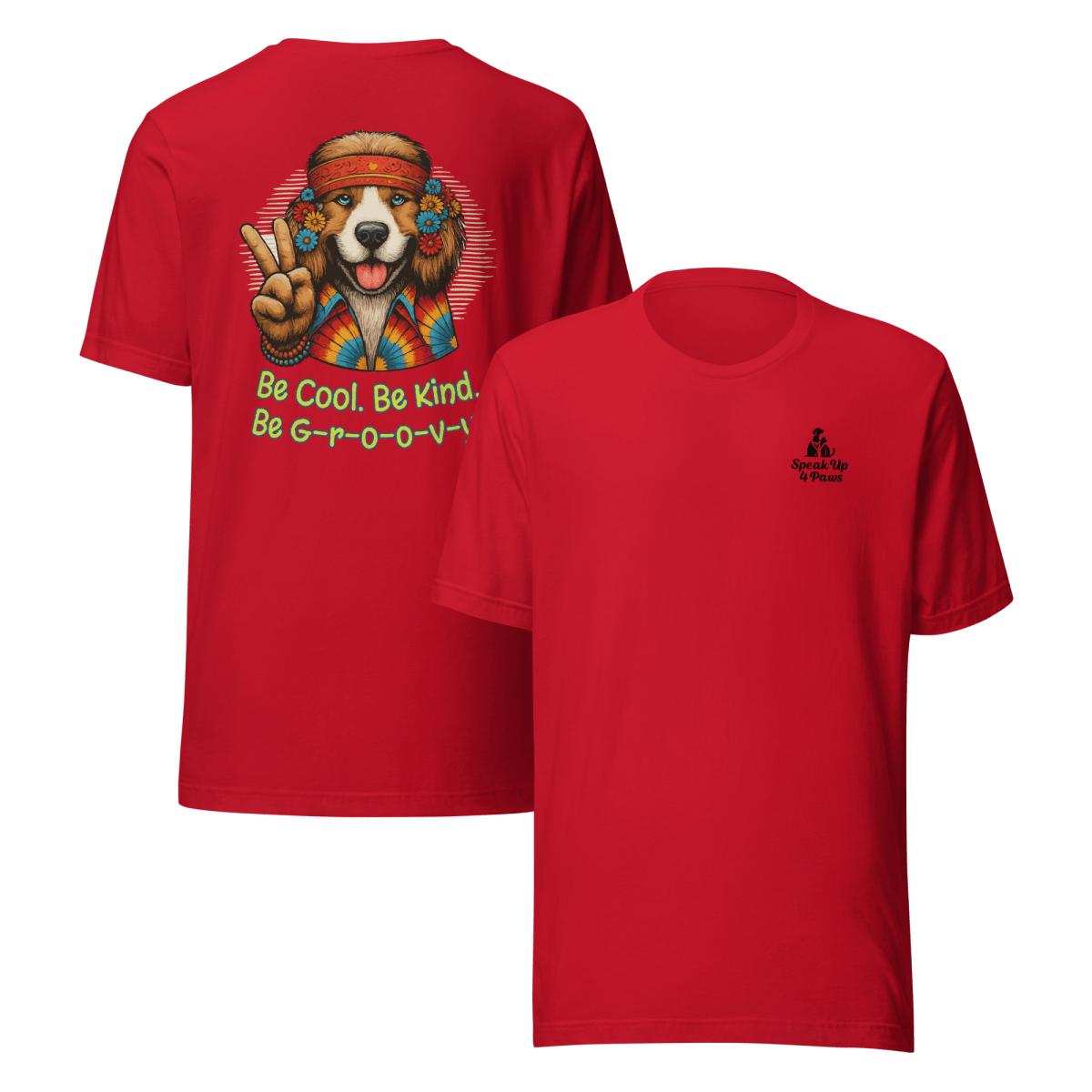 Groovy Canine - "Be Cool. Be Kind. Be Groovy!" - Signature Back Story Tee - Unisex Staple Tee - Speak Up 4 Paws
