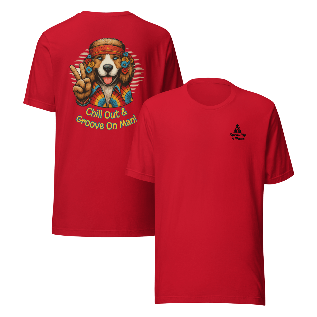 Groovy Canine - "Chill Out & Groove On Man!" - Signature Back Story Tee - Unisex Staple Tee - Speak Up 4 Paws
